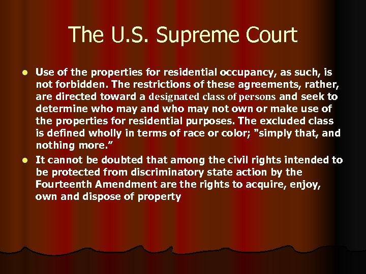 The U. S. Supreme Court Use of the properties for residential occupancy, as such,