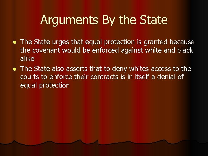 Arguments By the State The State urges that equal protection is granted because the