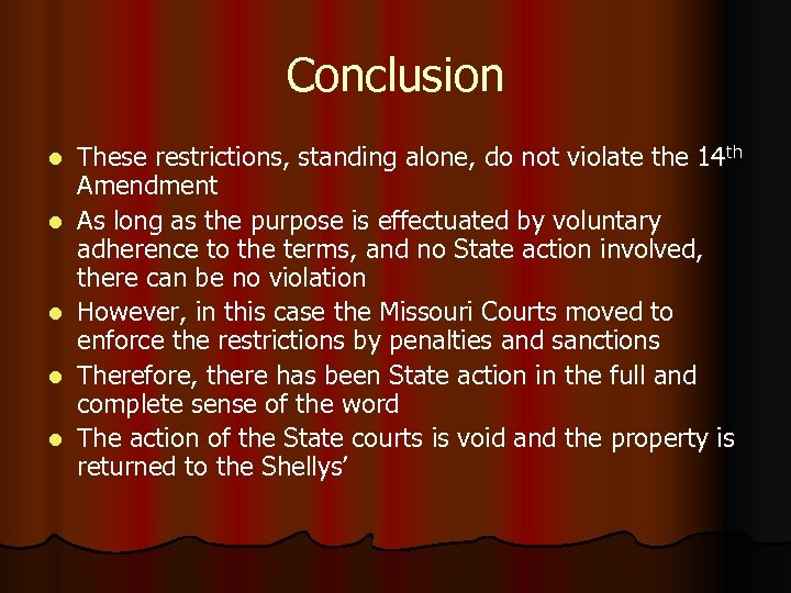 Conclusion l l l These restrictions, standing alone, do not violate the 14 th