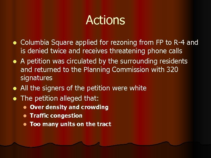 Actions l l Columbia Square applied for rezoning from FP to R-4 and is