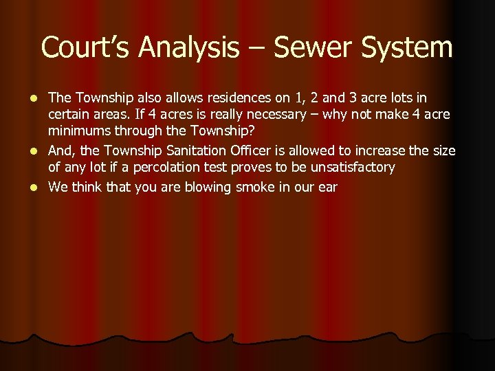 Court’s Analysis – Sewer System The Township also allows residences on 1, 2 and