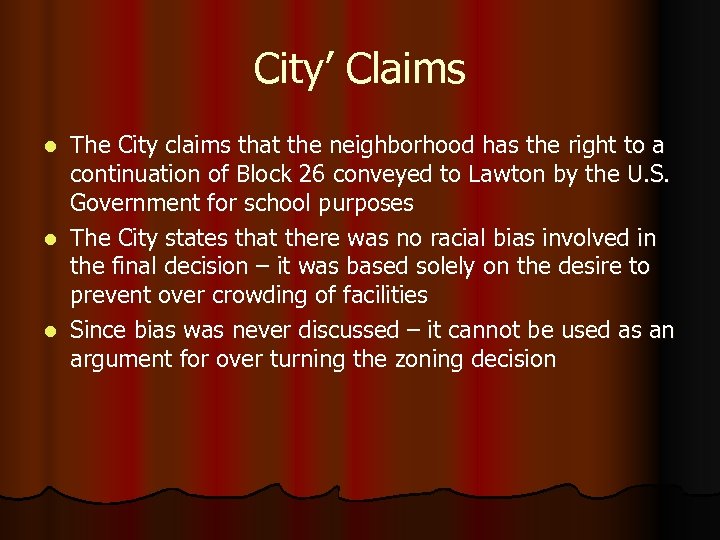 City’ Claims The City claims that the neighborhood has the right to a continuation
