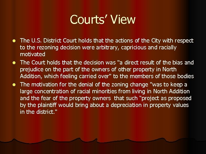 Courts’ View The U. S. District Court holds that the actions of the City