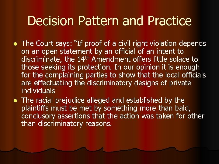 Decision Pattern and Practice The Court says: “If proof of a civil right violation