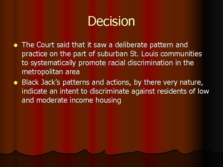 Decision The Court said that it saw a deliberate pattern and practice on the