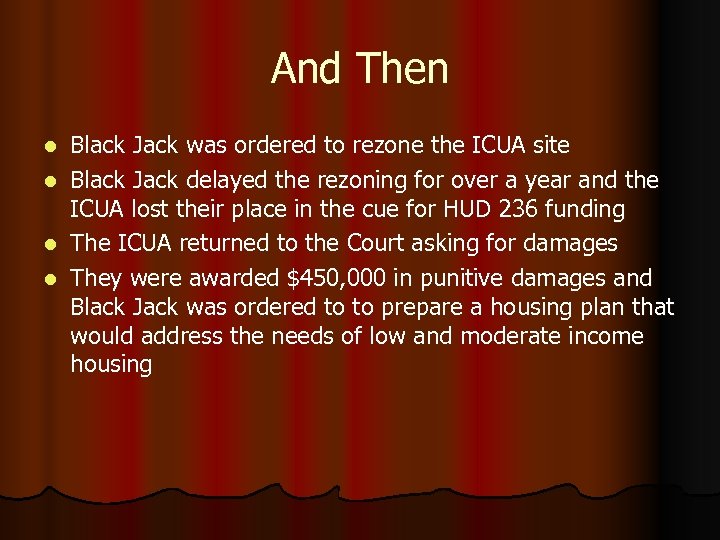 And Then l l Black Jack was ordered to rezone the ICUA site Black