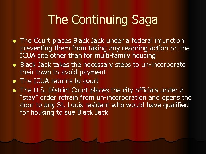 The Continuing Saga l l The Court places Black Jack under a federal injunction