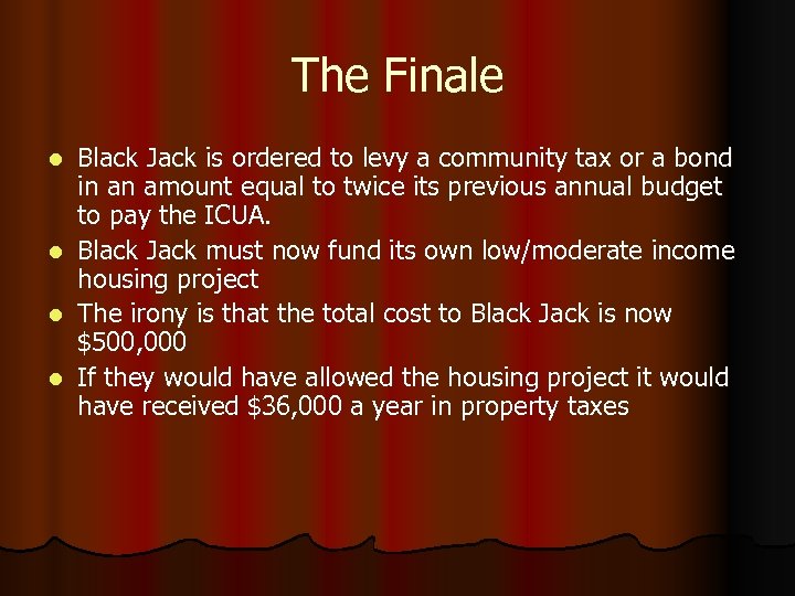 The Finale Black Jack is ordered to levy a community tax or a bond