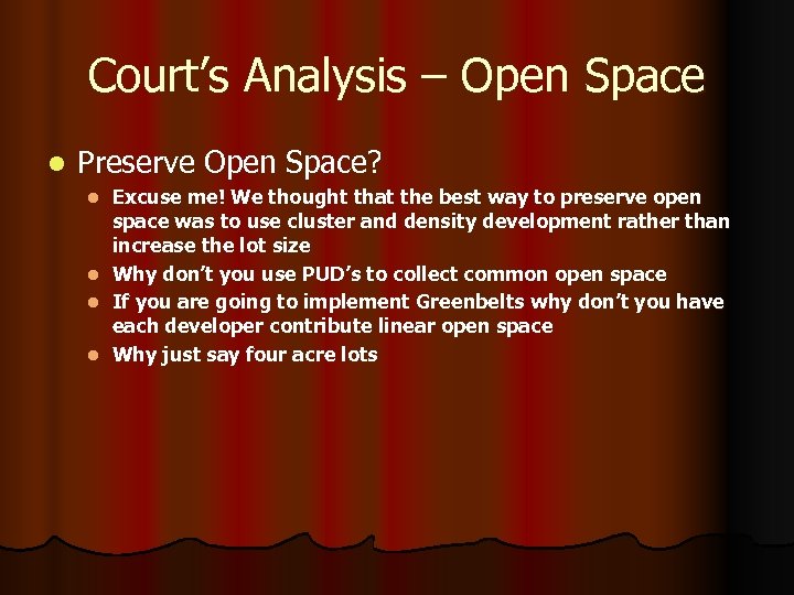 Court’s Analysis – Open Space l Preserve Open Space? l l Excuse me! We
