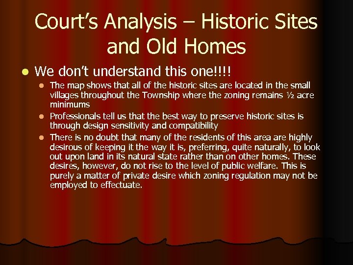 Court’s Analysis – Historic Sites and Old Homes l We don’t understand this one!!!!