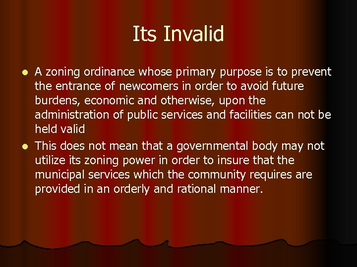 Its Invalid A zoning ordinance whose primary purpose is to prevent the entrance of