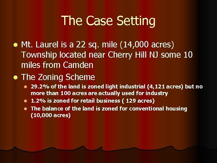 The Case Setting Mt. Laurel is a 22 sq. mile (14, 000 acres) Township