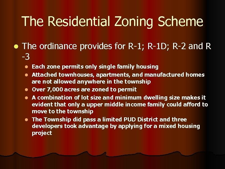 The Residential Zoning Scheme l The ordinance provides for R-1; R-1 D; R-2 and