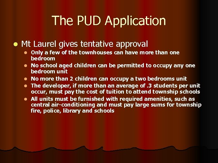 The PUD Application l Mt Laurel gives tentative approval l l Only a few