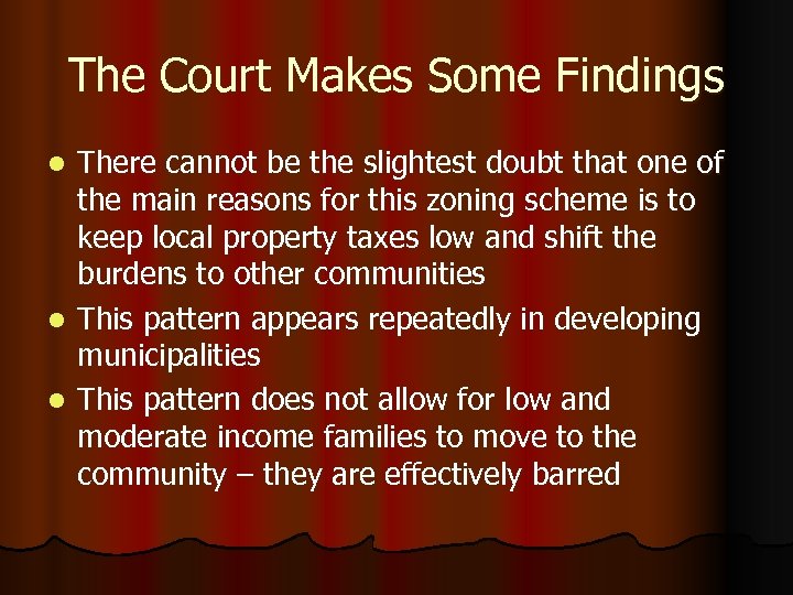 The Court Makes Some Findings There cannot be the slightest doubt that one of