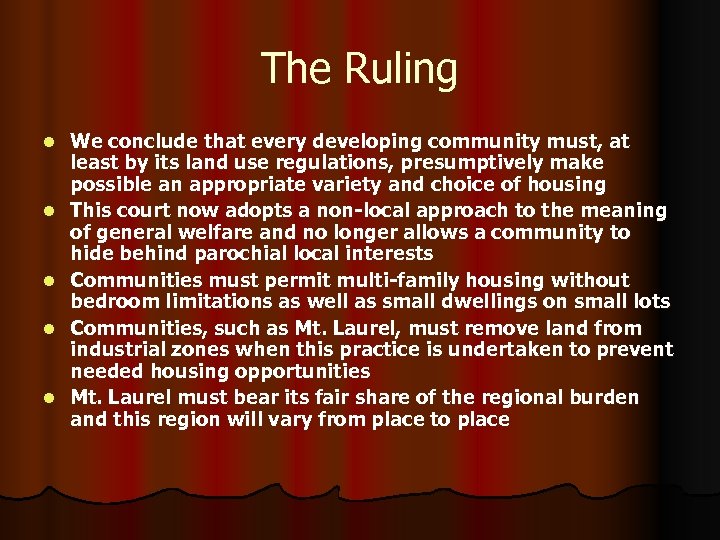 The Ruling l l l We conclude that every developing community must, at least