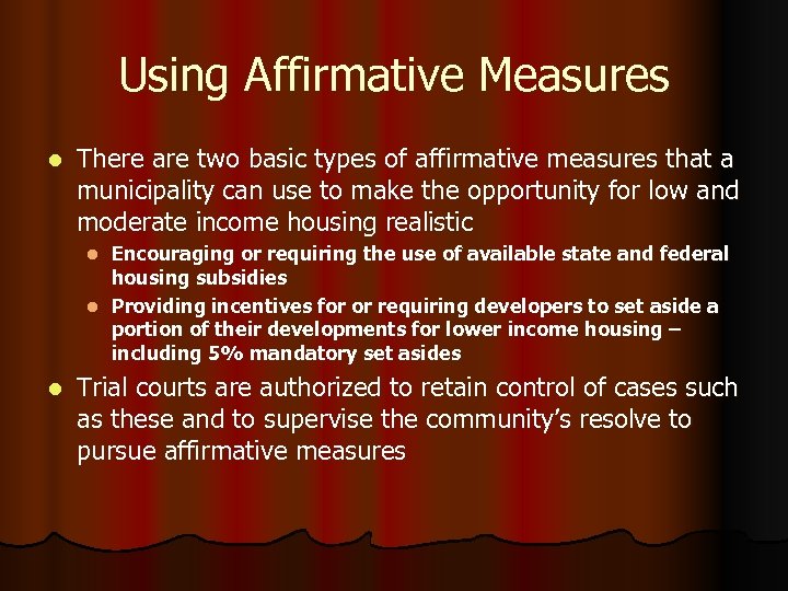 Using Affirmative Measures l There are two basic types of affirmative measures that a