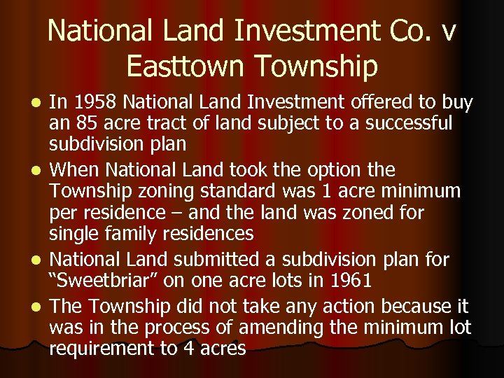 National Land Investment Co. v Easttown Township l l In 1958 National Land Investment