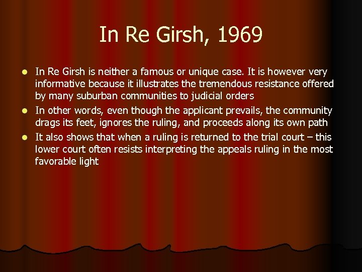 In Re Girsh, 1969 In Re Girsh is neither a famous or unique case.