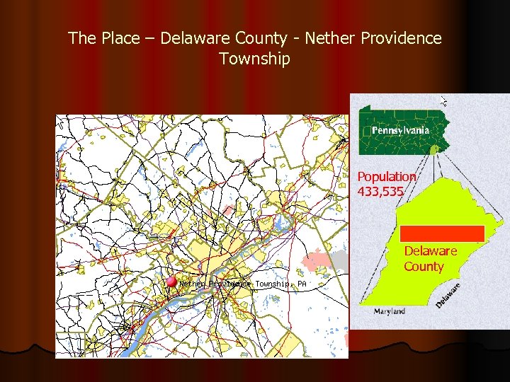 The Place – Delaware County - Nether Providence Township Population 433, 535 Delaware County