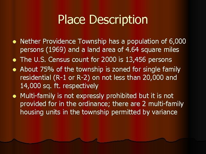 Place Description l l Nether Providence Township has a population of 6, 000 persons