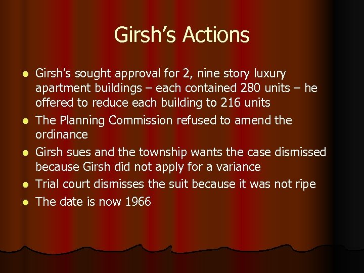 Girsh’s Actions l l l Girsh’s sought approval for 2, nine story luxury apartment