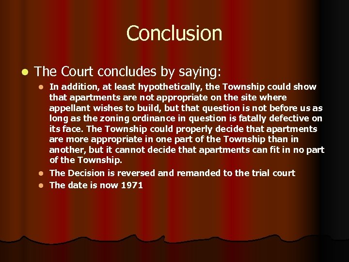 Conclusion l The Court concludes by saying: In addition, at least hypothetically, the Township