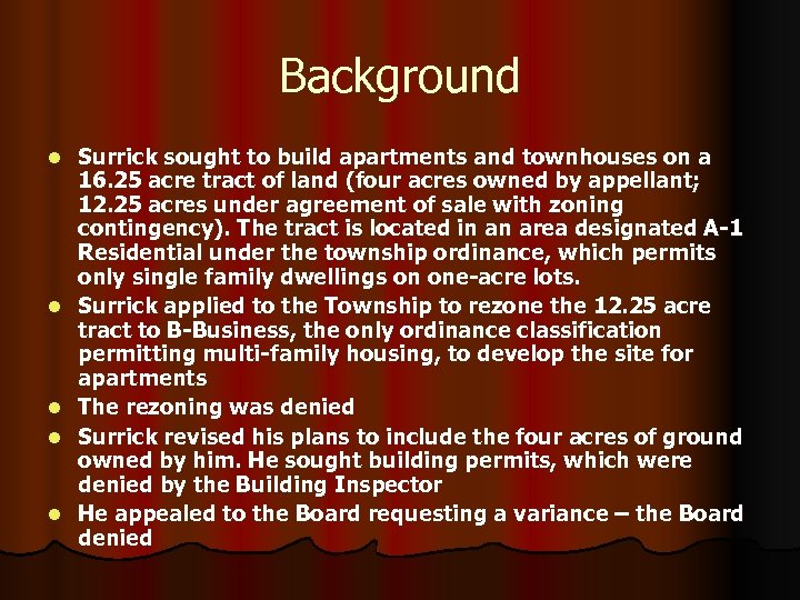 Background l l l Surrick sought to build apartments and townhouses on a 16.