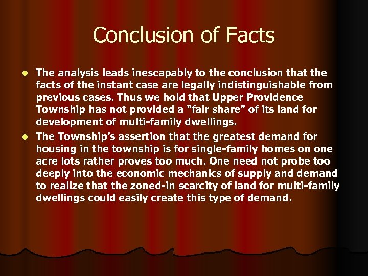 Conclusion of Facts The analysis leads inescapably to the conclusion that the facts of
