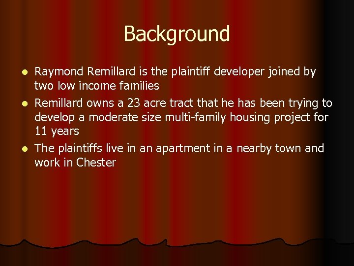 Background Raymond Remillard is the plaintiff developer joined by two low income families l
