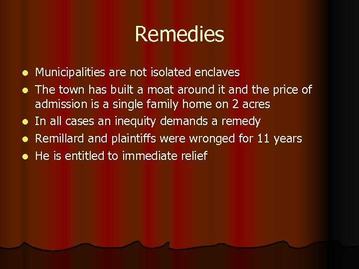 Remedies l l l Municipalities are not isolated enclaves The town has built a