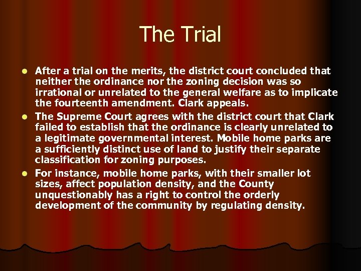 The Trial After a trial on the merits, the district court concluded that neither