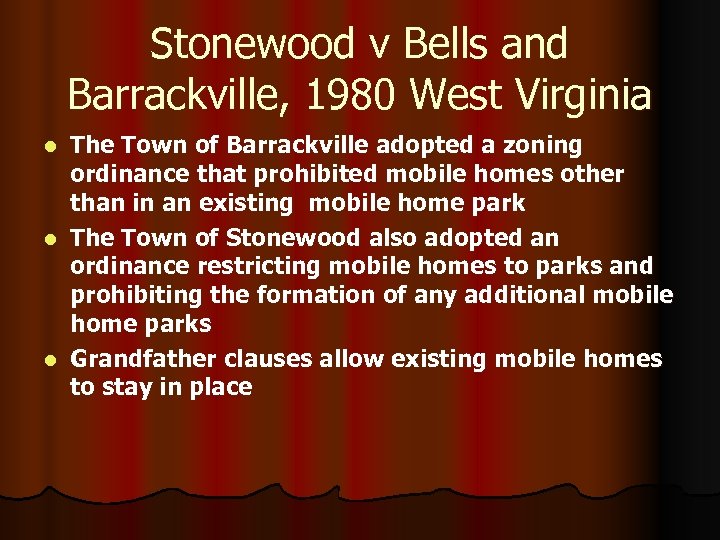 Stonewood v Bells and Barrackville, 1980 West Virginia The Town of Barrackville adopted a