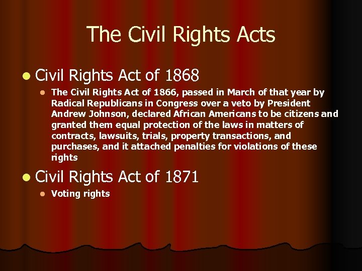 The Civil Rights Acts l Civil l The Civil Rights Act of 1866, passed