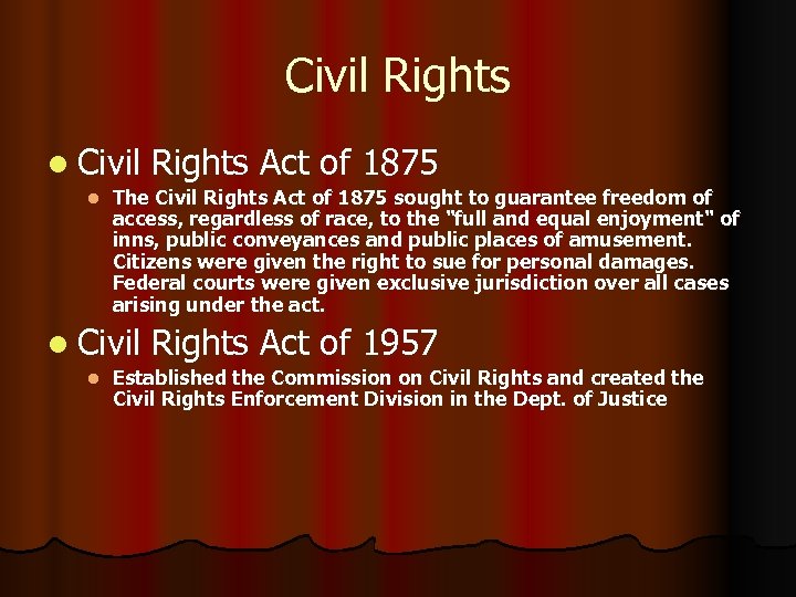 Civil Rights l Civil l The Civil Rights Act of 1875 sought to guarantee