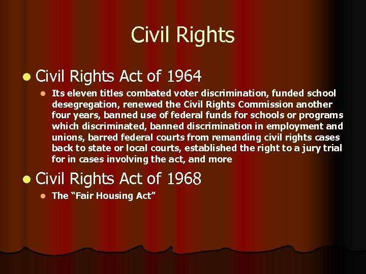 Civil Rights l Civil l Its eleven titles combated voter discrimination, funded school desegregation,
