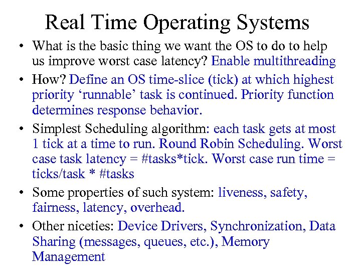 Real Time Operating Systems • What is the basic thing we want the OS