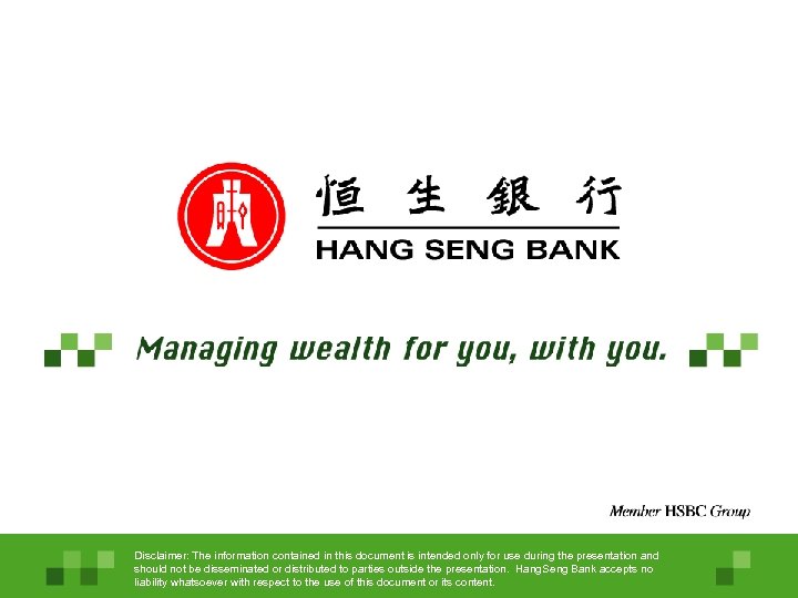 Disclaimer: The information contained in this document is intended only for use during the