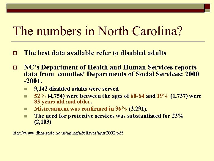 The numbers in North Carolina? o The best data available refer to disabled adults