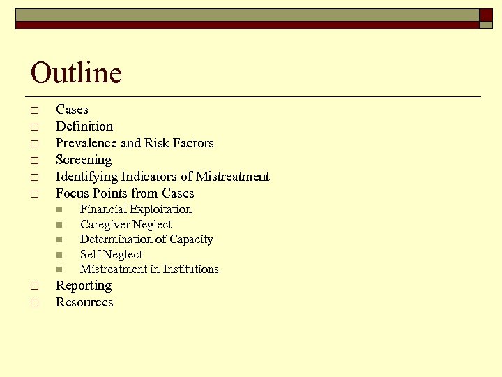 Outline o o o Cases Definition Prevalence and Risk Factors Screening Identifying Indicators of