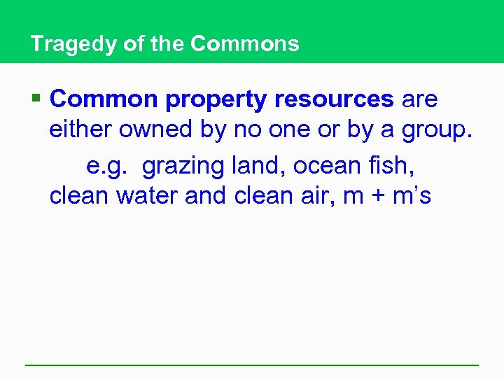 Tragedy of the Commons § Common property resources are either owned by no one