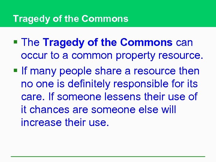 Tragedy of the Commons § The Tragedy of the Commons can occur to a