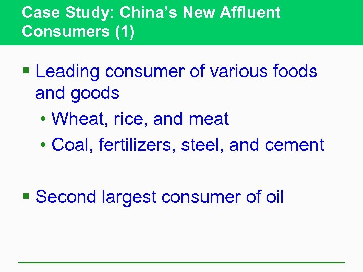 Case Study: China’s New Affluent Consumers (1) § Leading consumer of various foods and