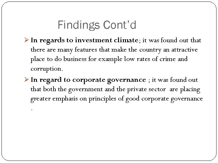 Findings Cont’d Ø In regards to investment climate; it was found out that there