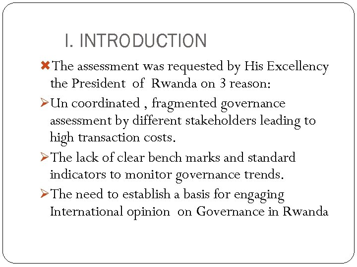 I. INTRODUCTION The assessment was requested by His Excellency the President of Rwanda on