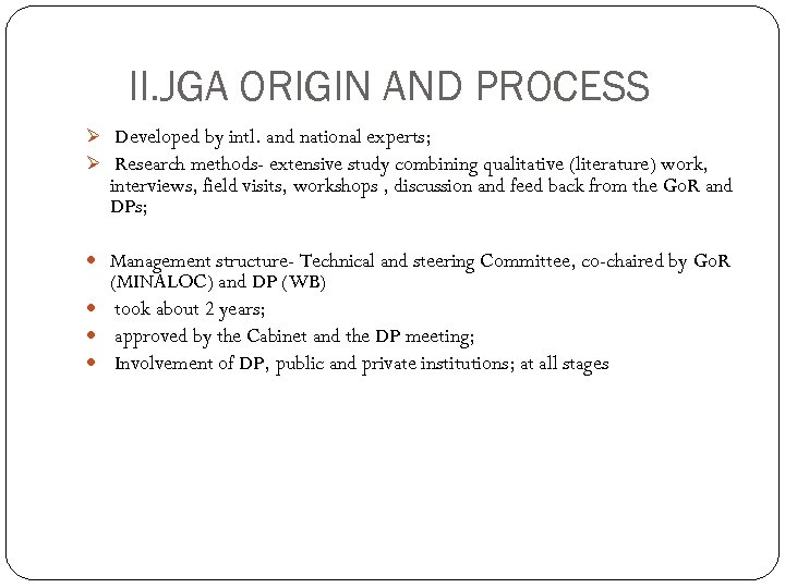 II. JGA ORIGIN AND PROCESS Ø Developed by intl. and national experts; Ø Research