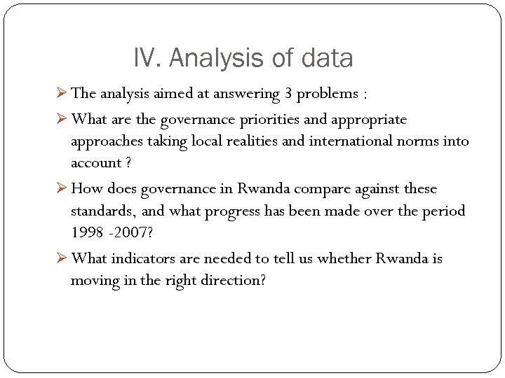 IV. Analysis of data Ø The analysis aimed at answering 3 problems : Ø