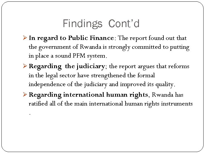 Findings Cont’d Ø In regard to Public Finance: The report found out that the