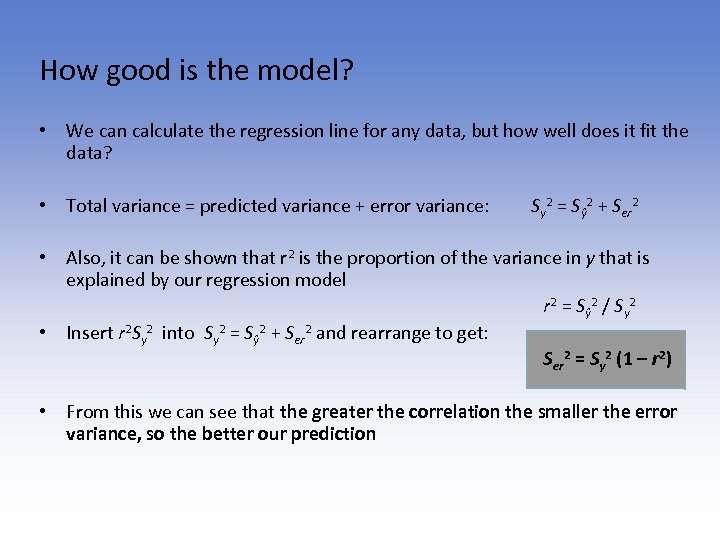 How good is the model? • We can calculate the regression line for any