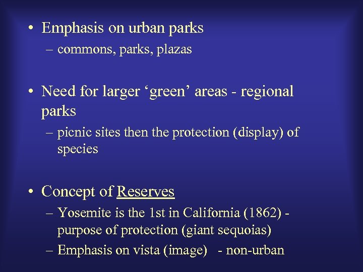  • Emphasis on urban parks – commons, parks, plazas • Need for larger